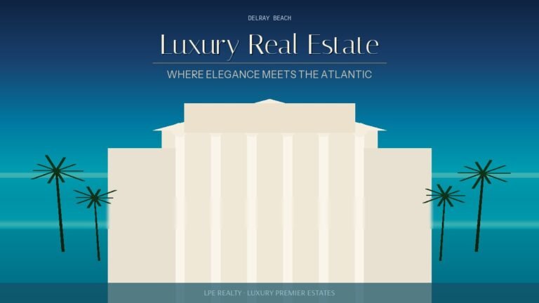 Delray Beach Luxury Real Estate: A Complete Buyer’s Guide