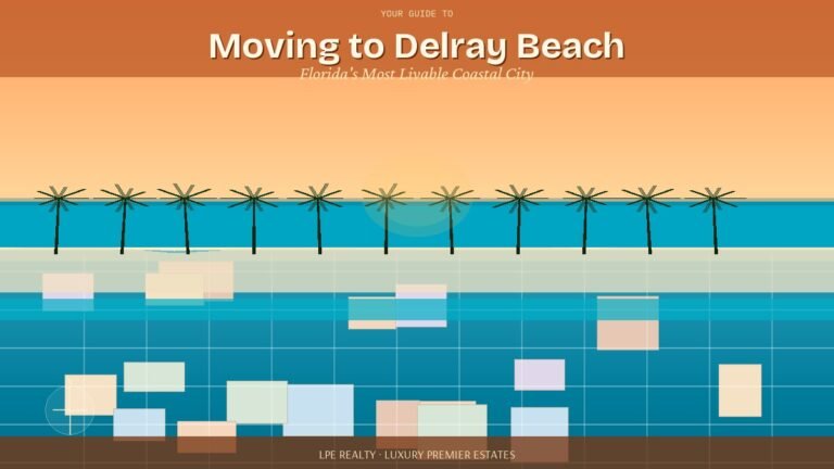 Moving to Delray Beach, Florida: What Every New Resident Should Know